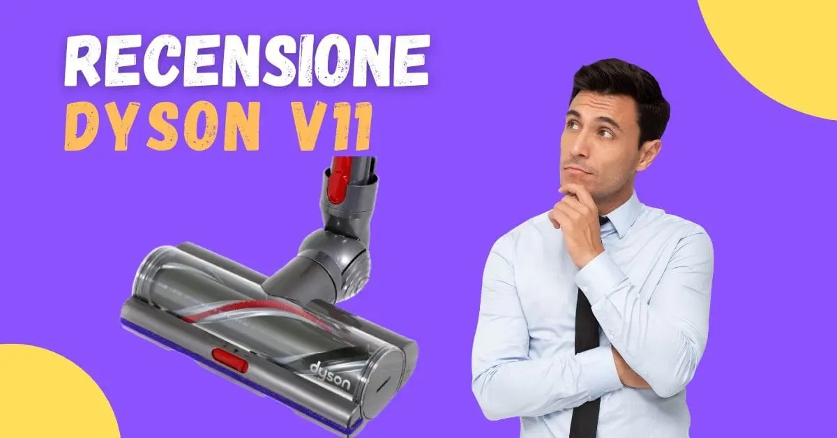 Recensione Dyson V11 - Confronto Vari Modelli, Ci sono Recensioni Negative?