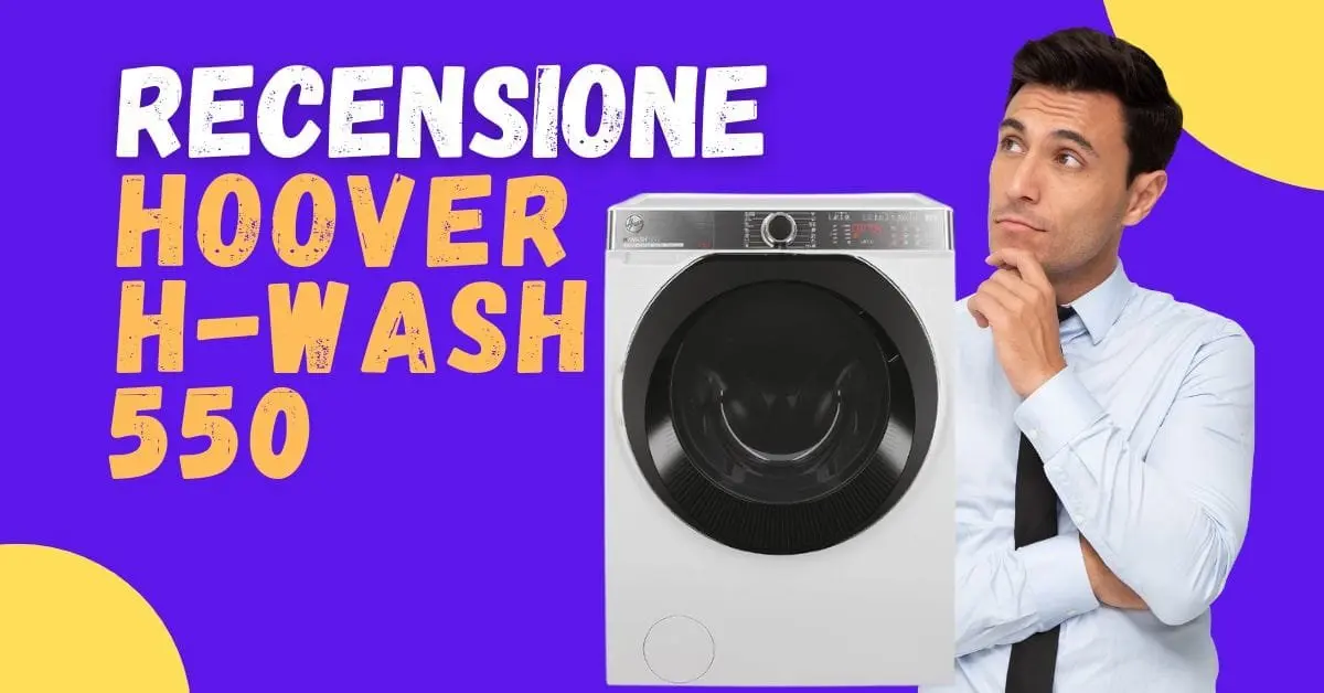 Recensione Hoover H-Wash 550 - Ne vale la pena?