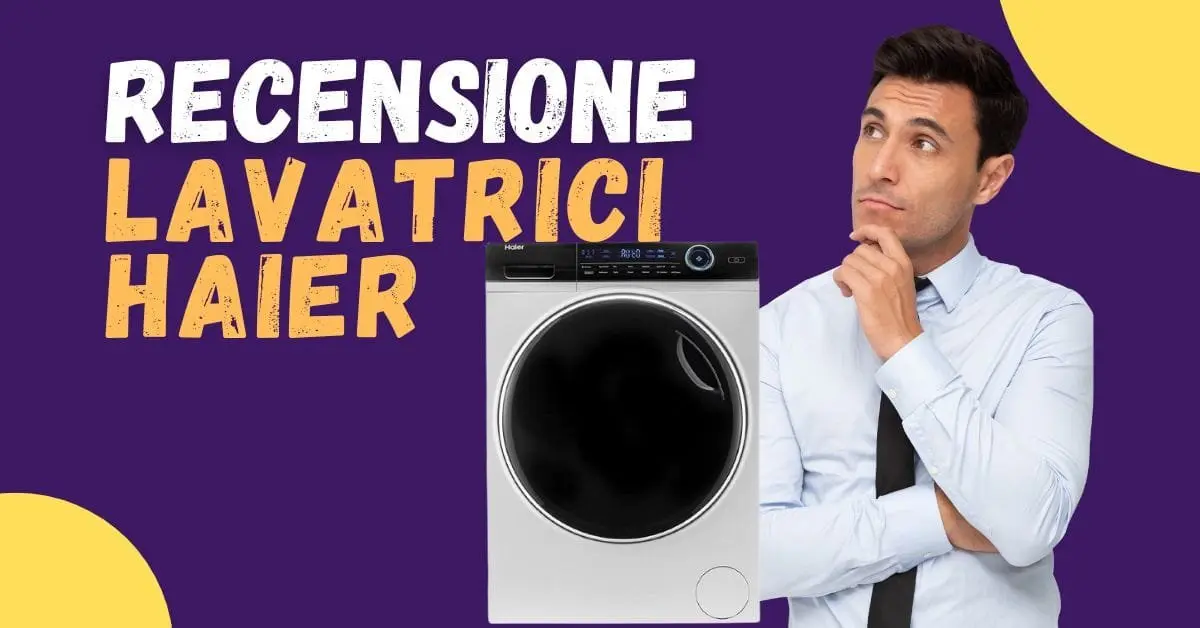 Recensione Lavatrici Haier: Come sono? Opinioni dei clienti