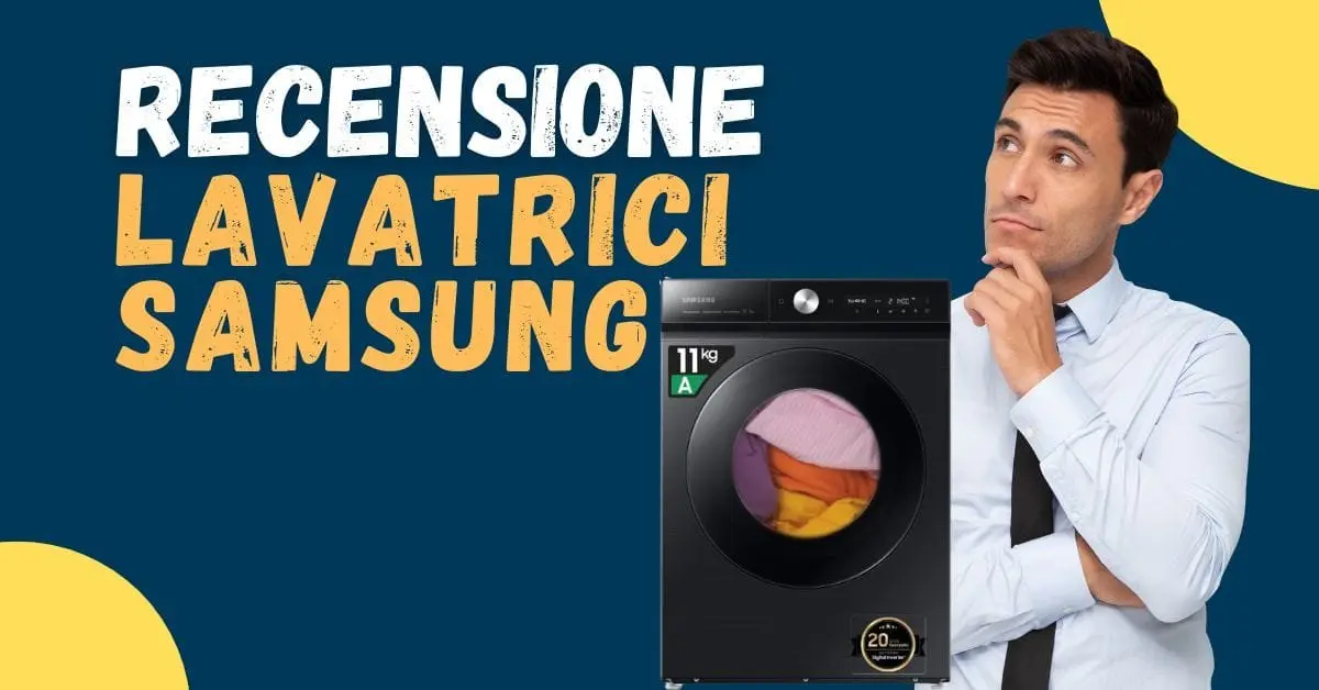 Recensione Lavatrici Samsung – Vanno bene? Opinioni dei clienti