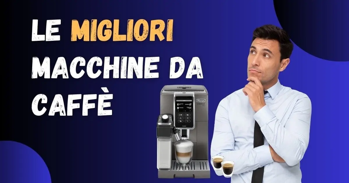 Migliori Macchine da Caffè - Le Meglio Recensite e la Scelta di Altroconsumo