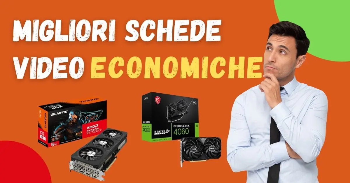 Migliori Schede Video Economiche 2025 - Sotto i 300-350€