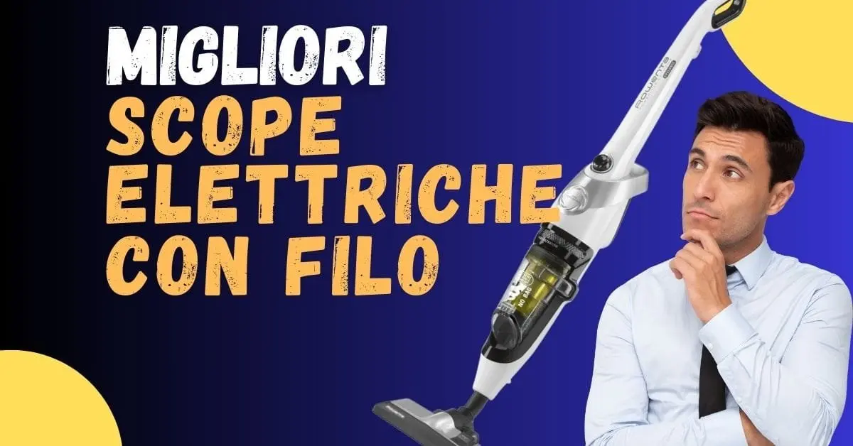 Miglior Aspirapolvere con Filo? Ecco le più potenti meglio recensite