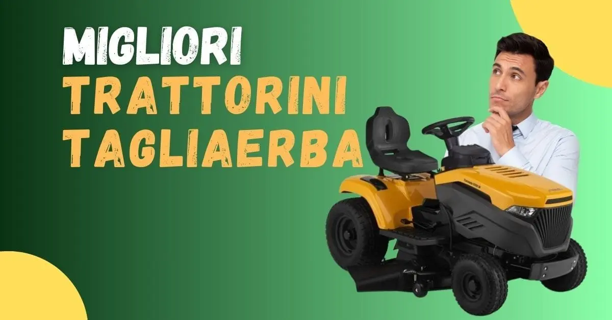 Miglior trattorino tagliaerba? Non comprare prima di vedere le offerte