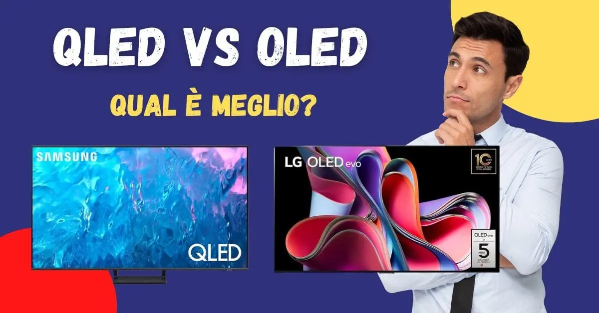 QLED vs OLED: Qual è meglio? Cosa cambia?