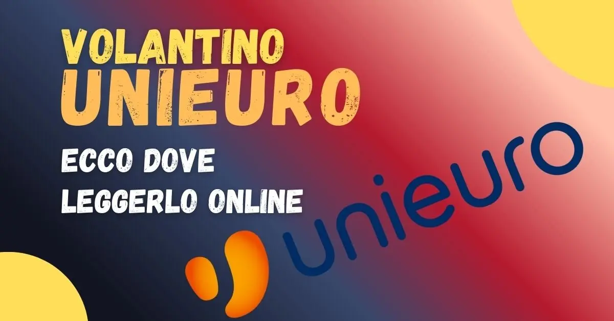 Ultimo Volantino Unieuro: ecco dove leggerlo online