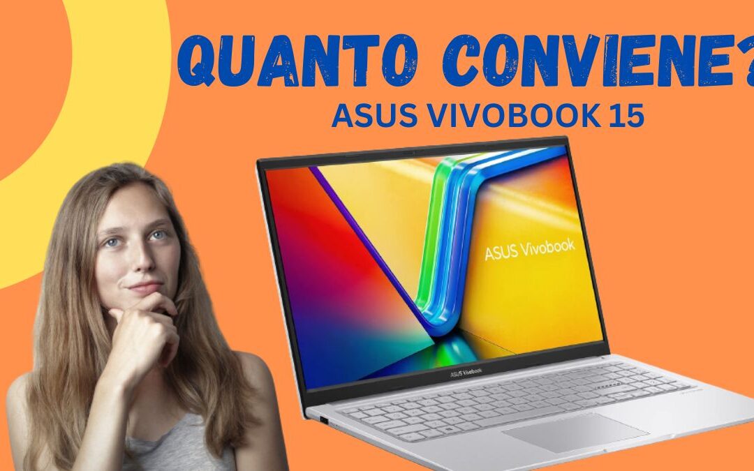 Recensione Asus Vivobook 15 – È davvero un buon notebook?