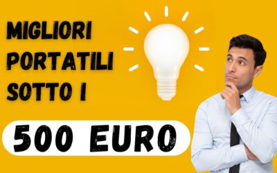 Migliori Notebook Sotto i 500 Euro – Guida 2024