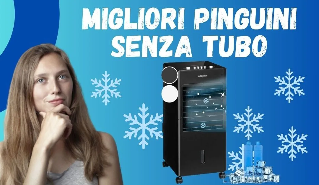 I 5 Migliori Pinguini Senza Tubo – Quale Scegliere?