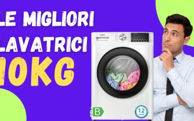 Miglior Lavatrice 10 kg? Ecco le Migliori per Offerte e Qualità Prezzo (2024)