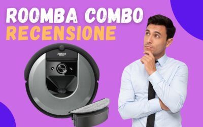 Recensione iRobot Roomba Combo Aspira e Lava – Quale Modello Scegliere?