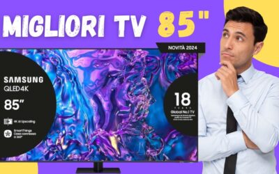 Migliori TV 85 Pollici 2024 – Dal Prezzo più Basso al Più Alto