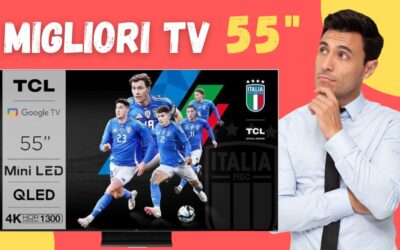 Miglior TV 55 Pollici 2024? Qualità Prezzo, Offerte Amazon