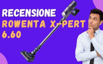 Recensione Rowenta X-PERT 6.60: Un BEST BUY?