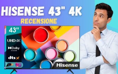 Recensione TV Hisense 43 Pollici 4K – Conviene Davvero?