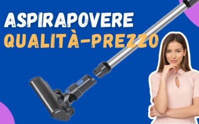 Miglior Aspirapolvere Senza Fili Qualità Prezzo? Ecco la Top 5