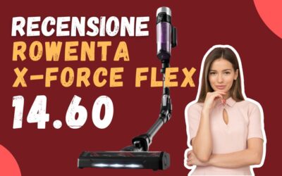 Recensione Rowenta X-Force Flex 14.60 – Potenza e tecnologia