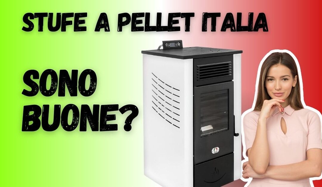 Recensione Stufe A Pellet Italia – Sono buone? Quale scegliere?