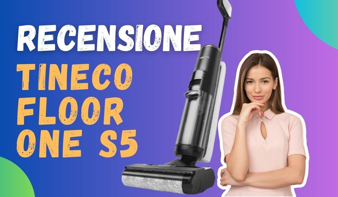 Recensione Tineco Floor One S5 – Un BEST buy?