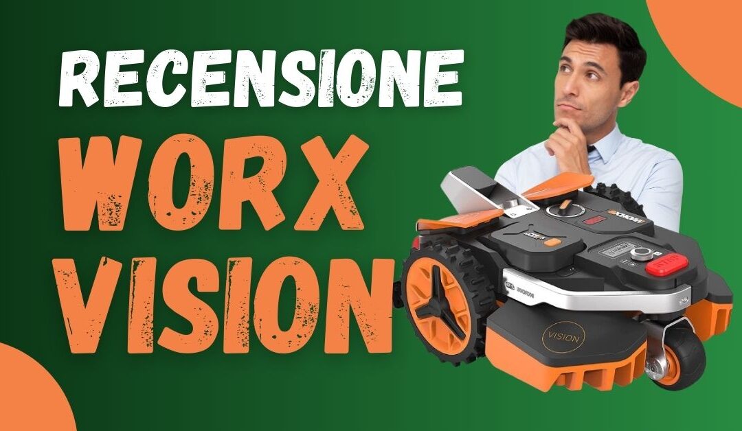 Recensione WORX Landroid Vision – Cosa ne pensano i clienti? Quale modello scegliere?