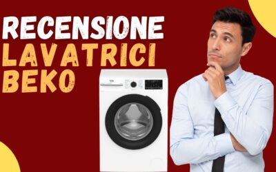 Recensione Lavatrici Beko – Quali sono le Opinioni dei clienti? Sono di buona qualità?