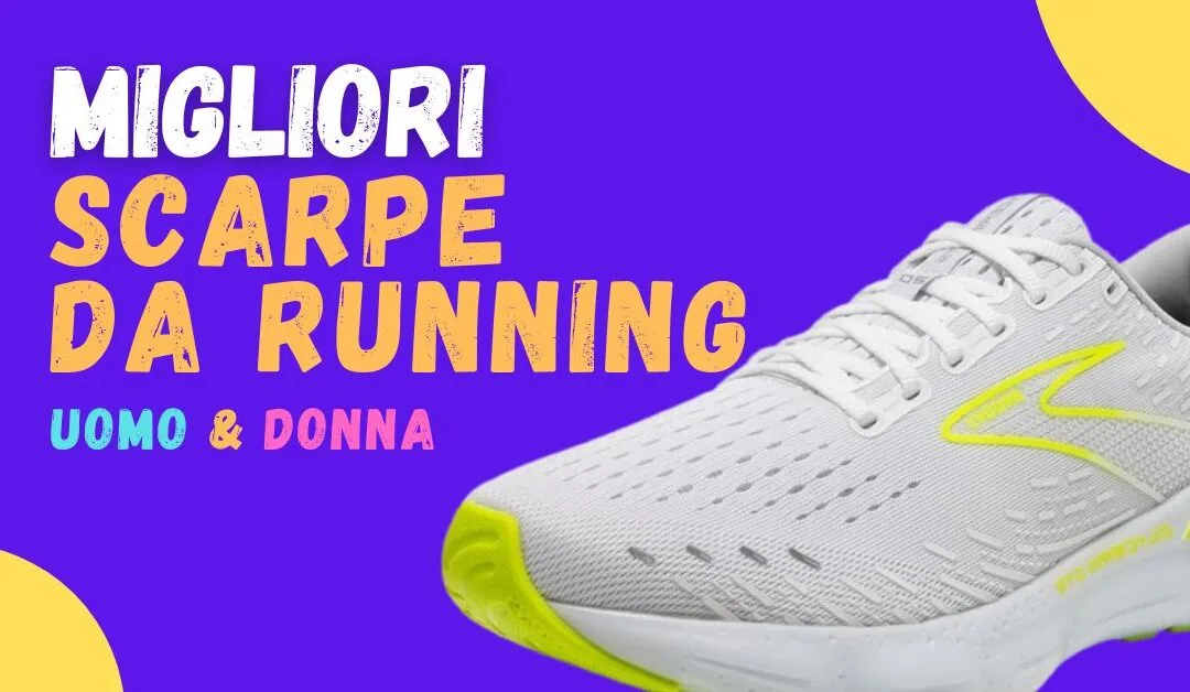 Migliori Scarpe da Running per Uomo e Donna – Quale livello di ammortizzazione scegliere